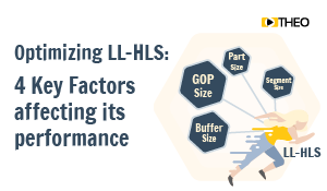 Optimizing LL-HLS: 4 Key Factors affecting its performance